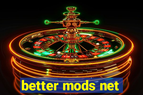 better mods net